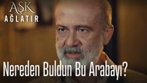 Nereden buldun bu arabayı? 