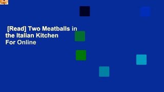 [Read] Two Meatballs in the Italian Kitchen  For Online
