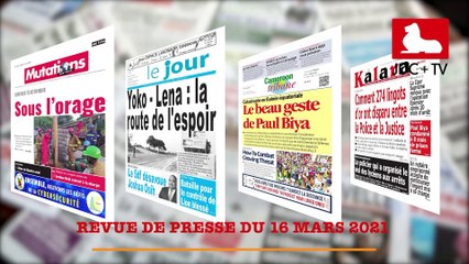 REVUE DE PRESSE CAMEROUNAISE DU 16 MARS 2021