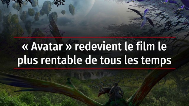 « Avatar » redevient le film le plus rentable de tous les temps