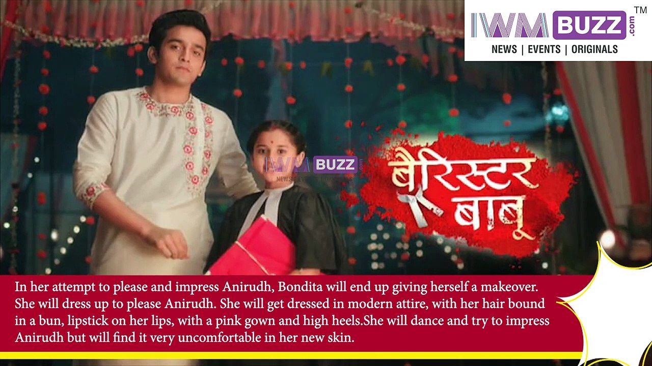 Barrister Babu Spoiler Alert Bondita’s makeover to impress Anirudh