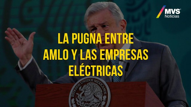 Empresas que no quieren reforma eléctrica cometen traición