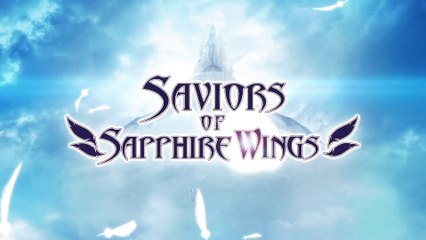 Saviors of Sapphire Wings - Bande-annonce de lancement