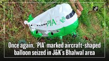 Once again, ‘PIA’ marked aircraft-shaped balloon seized in J&K’s Bhalwal area