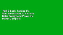 Full E-book  Taming the Sun: Innovations to Harness Solar Energy and Power the Planet Complete