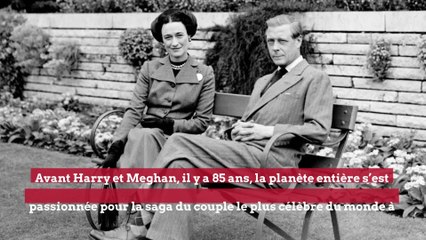 Un siècle de scandales à Buckingham: Edouard VIII et Wallis, l’amour avant la patrie