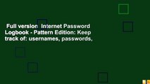 Full version  Internet Password Logbook - Pattern Edition: Keep track of: usernames, passwords,