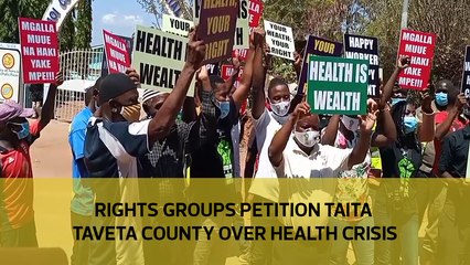 Rights groups petition Taita Taveta county over health crisis