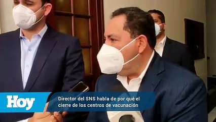 Director del SNS habla de por qué el cierre de los centros de vacunación