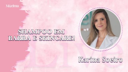 SHAMPOO EM BARRA E SKINCARE | MITOS E VERDADES COM KARINA SOEIRO (2021)