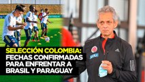 Selección Colombia: fechas confirmadas para enfrentar a Brasil y Paraguay
