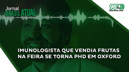 Imunologista que vendia frutas na feira se torna PHD em Oxford e lidera pesquisa em vacina no Brasil