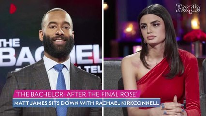 Bachelor Matt James Explains to Rachael Kirkconnell 'Why We Can't Be in a Relationship' Anymore