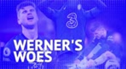 Werner's woes - will Chelsea striker rediscover Leipzig form?