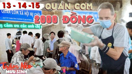 Trăm Nẻo Mưu Sinh #13+14+15 I Quán cơm 2 NGHÌN ĐỒNG giúp 'SỬI ẤM' trái tim của hàng triệu người