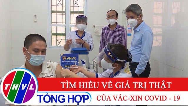Sức khỏe của bạn: Tìm hiểu về giá trị thật của Vắc-xin COVID - 19