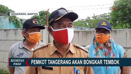 Pemkot Tangerang Ambil Alih Perobohan Tembok Beton yang Halangi Akses Warga