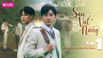 Sau Vạt Nắng - Tập 01 | Web Drama Boy's Love Vietnam 2021 I Đỗ Nhật Hà, Huy Du, Thanh Nhàn, Gia Huy