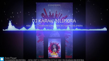 KOLI GET 2 (MARATHI STYLE MIX ) DJ KARAN BILIMORA