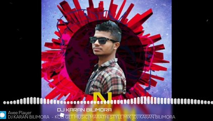 KOLI GET MUSIC (MARATHI STYLE MIX ) DJ KARAN BILIMORA
