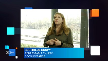 l'ADTECH : Berthilde Goupy, Addressable TV Lead de Google France