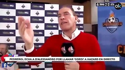Pedrerol echa a D'Alessandro por llamar 'gordi' a Hazard en directo