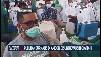 Tải video: Puluhan Jurnalis Di Ambon Disuntik Vaksin Covid-19