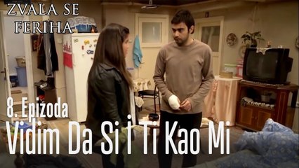 Vidim da si i ti kao mi - 8 Scene - Dve Različite Ferihe