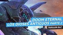Doom Eternal: Los Dioses Antiguos Parte 2 - Tráiler