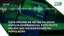 Cota mínima de R$ 150 do novo auxílio emergencial está muito aquém das necessidades da população