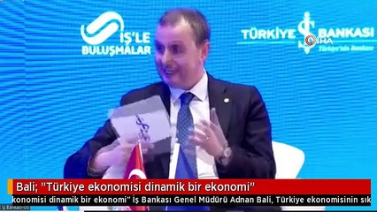 Bali: "Türkiye ekonomisi dinamik bir ekonomi"