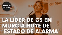 La líder de Ciudadanos en Murcia, Ana Martínez, huye de ‘Estado de Alarma’