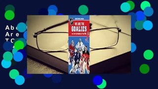 About For Books  We Are the Goalies: THE TOP NETMINDERS OF THE NHL  For Free