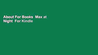 About For Books  Max at Night  For Kindle