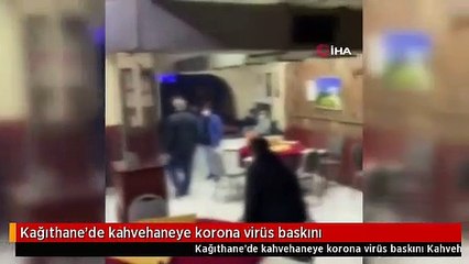 Kağıthane'de kahvehaneye korona virüs baskını