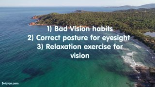 Bad vision habits, correct posture for eyesight and relaxation exercise for vision