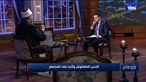 مستشار مُفتي الجمهورية: الإمام الذي يتحدث بـ دين زائف أشد على المُجتمع من القنابل