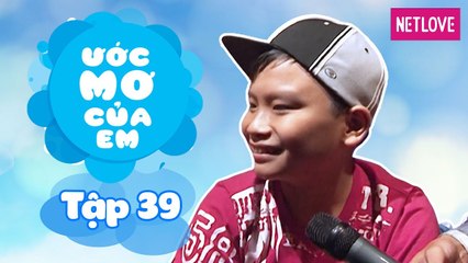 Ước Mơ Của Em | Mùa 1 - Tập 39: Trở thành một Rapper