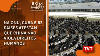Na ONU, Cuba e 63 países atestam que China não viola Direitos Humanos