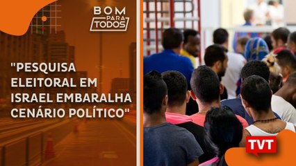 Lejeune Mirhan: "Pesquisa eleitoral em Israel embaralha cenário político"