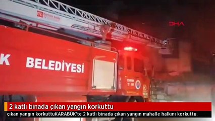 2 katlı binada çıkan yangın korkuttu