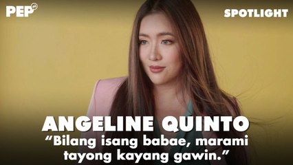 Angeline Quinto on what women can do, body enhancements, and learning from her "tuition fees" | PEP Spotlight