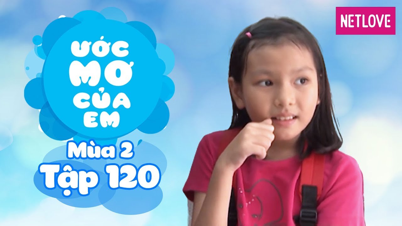Ước Mơ Của Em | Mùa 2 - Tập 120: Trở thành bác sĩ thú y