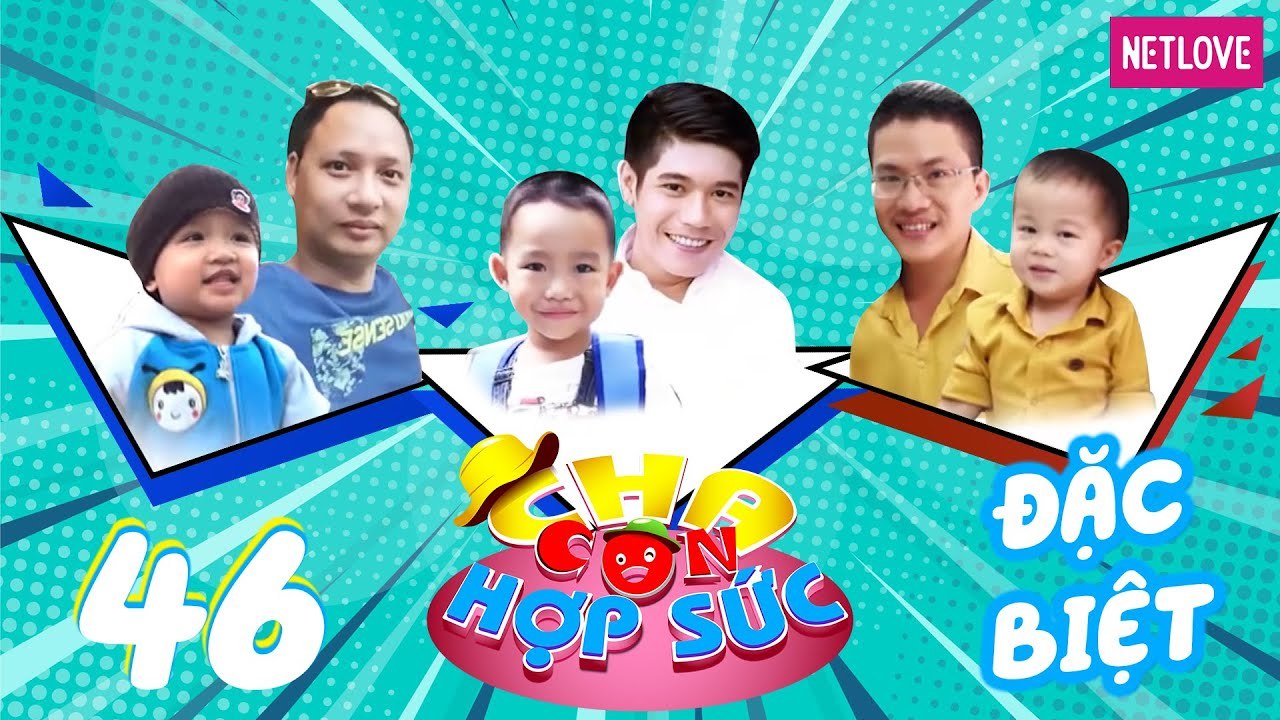Cha Con Hợp Sức | Mùa 3 - Tập 46: Minh Tâm - Gia Khang, Hải Phong - Tường Minh, Công Danh - Chí Quân