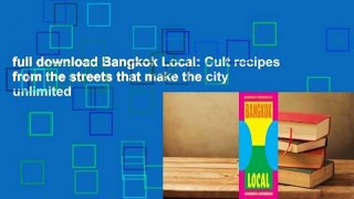 full download Bangkok Local: Cult recipes from the streets that make the city unlimited
