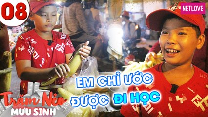 Trăm Nẻo Mưu Sinh - Tập 08