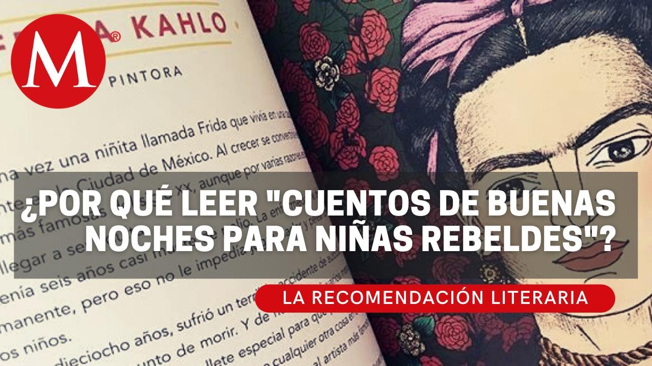 "Cuentos de buenas noches para niñas rebeldes, 100 mexicanas extraordinarias", de Elena Favilli y Francesca Cavallo | La Recomendación Literaria