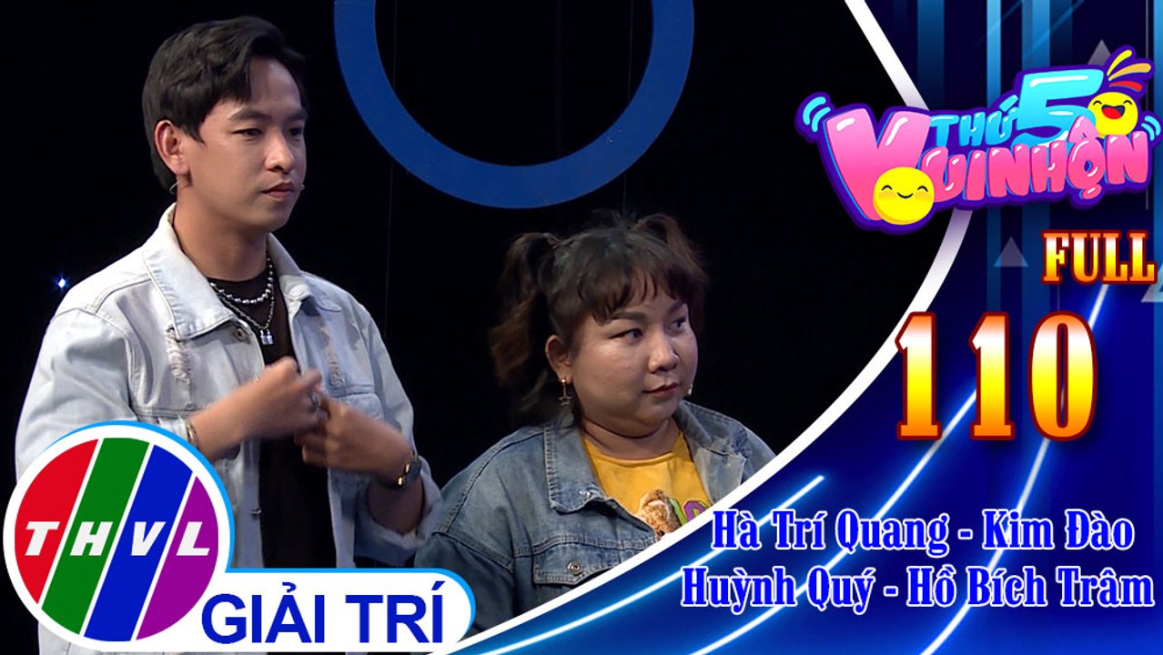 Thứ 5 vui nhộn - Tập 110 FULL: Hà Trí Quang, Kim Đào, Huỳnh Quý, Hồ Bích Trâm