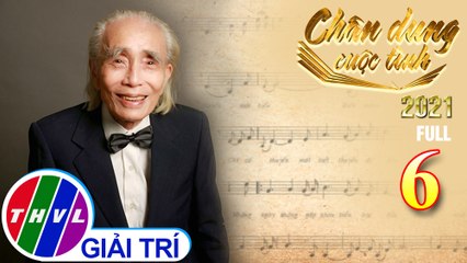 Chân dung cuộc tình - Tập 6 FULL: Nhạc sĩ Phan Huỳnh Điểu