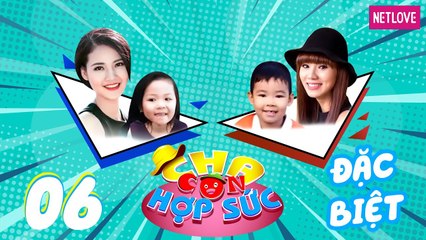 Cha Con Hợp Sức | Mùa 3 - Tập 06: Kim MC - Mạnh Chính VS Trần Thị Quỳnh - Lam Phương